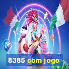 8385 com jogo