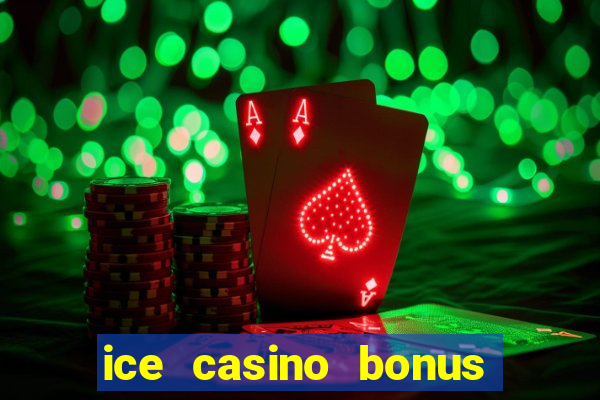 ice casino bonus 25 euro