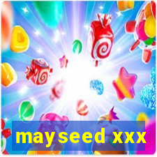 mayseed xxx