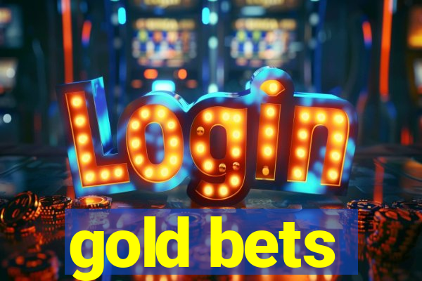 gold bets