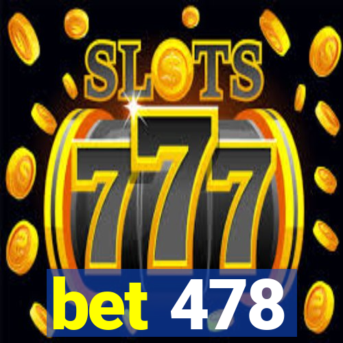 bet 478