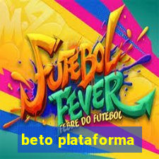 beto plataforma