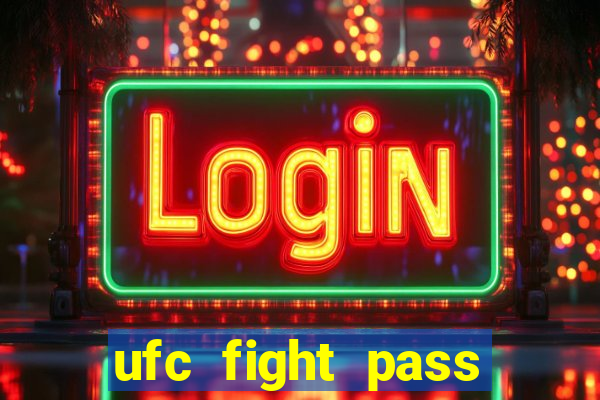 ufc fight pass assistir online