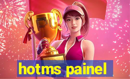 hotms painel