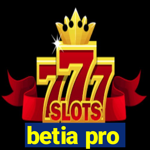 betia pro