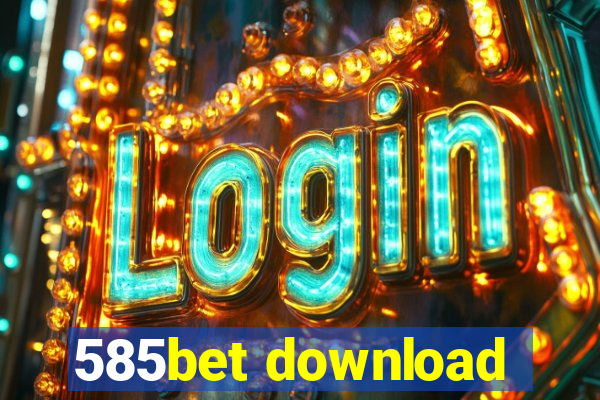 585bet download