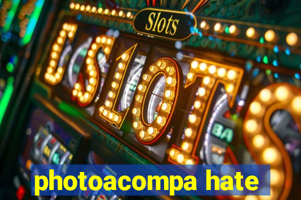 photoacompa hate