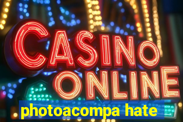 photoacompa hate