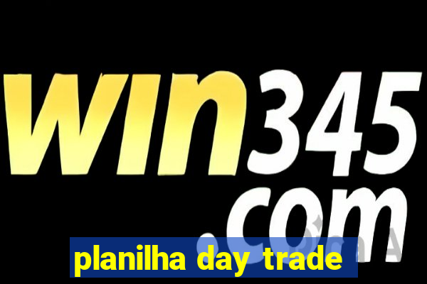 planilha day trade