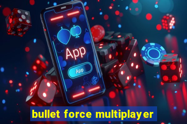 bullet force multiplayer