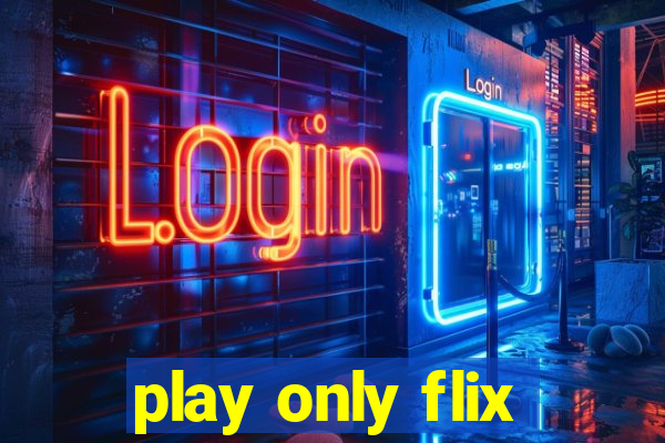 play only flix