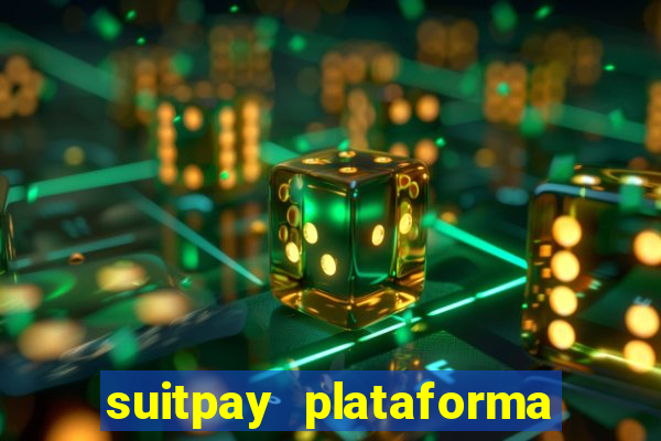 suitpay plataforma de jogos