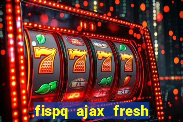 fispq ajax fresh limpeza profunda