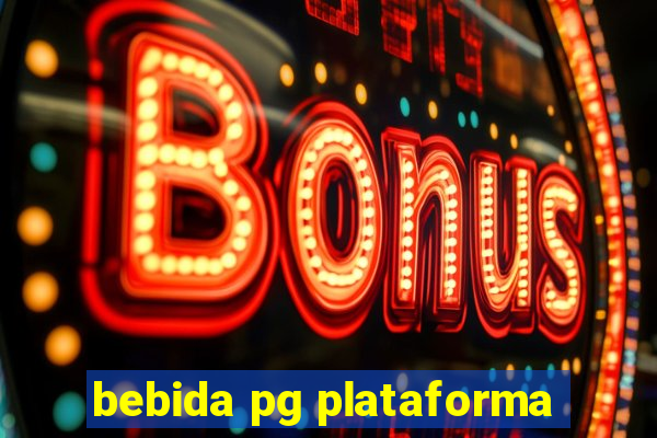 bebida pg plataforma