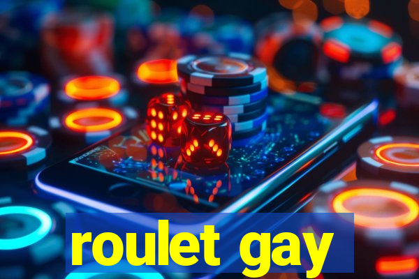 roulet gay