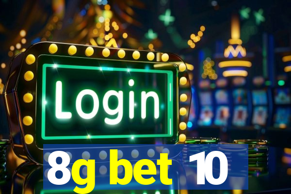 8g bet 10