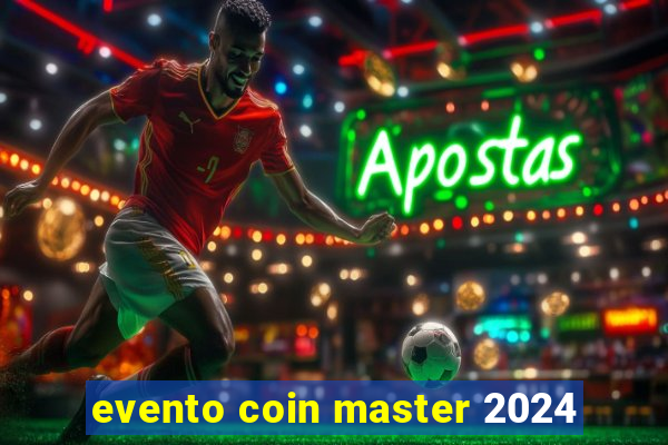 evento coin master 2024