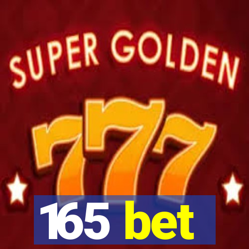 165 bet