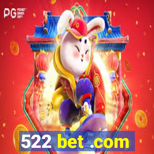 522 bet .com