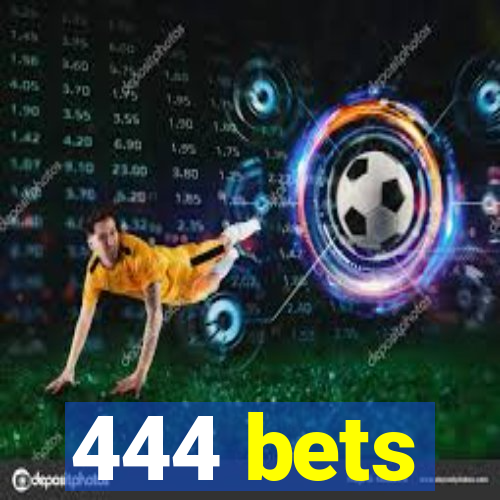 444 bets