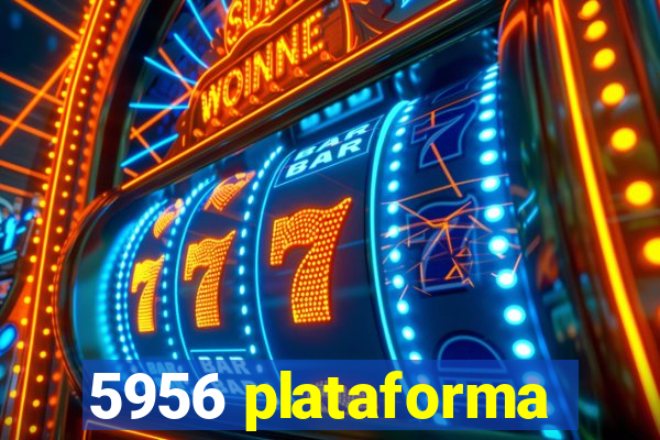 5956 plataforma