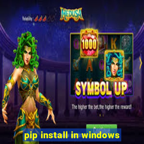 pip install in windows