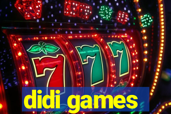 didi games