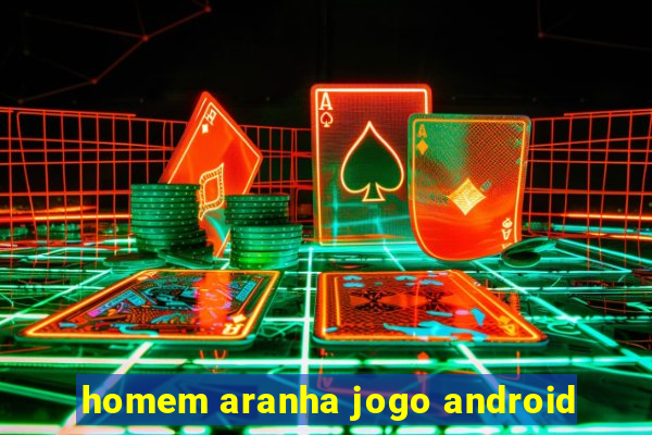 homem aranha jogo android