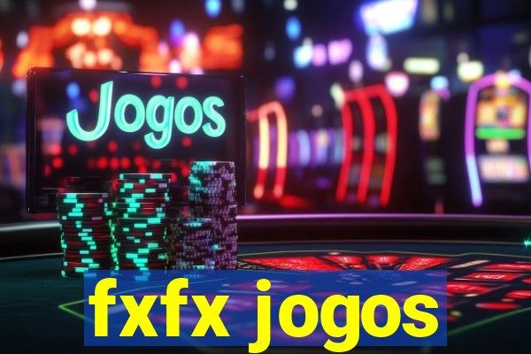 fxfx jogos