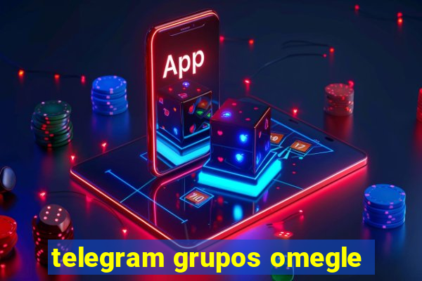 telegram grupos omegle