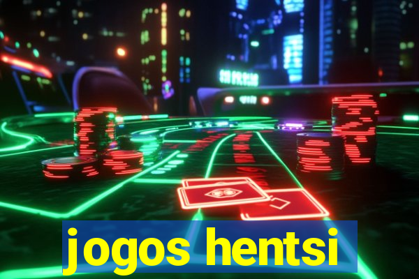 jogos hentsi