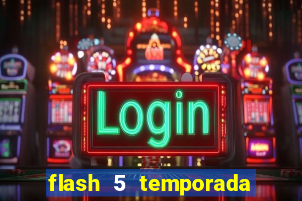 flash 5 temporada ep 9 continua em arrow