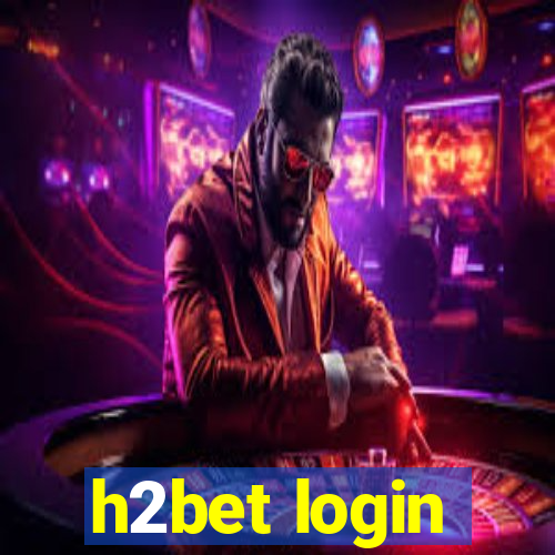 h2bet login