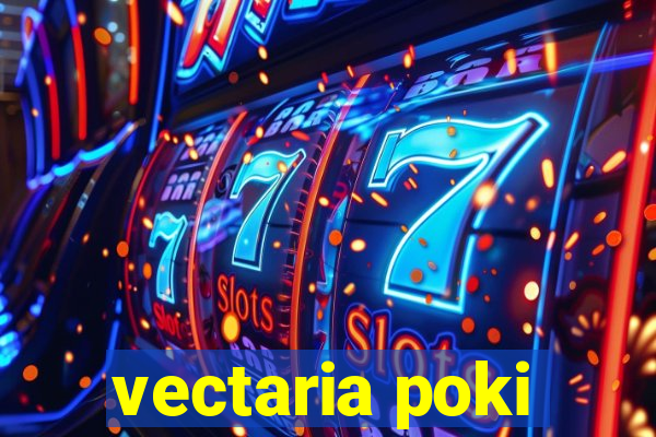 vectaria poki