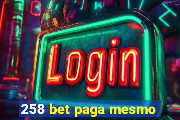 258 bet paga mesmo