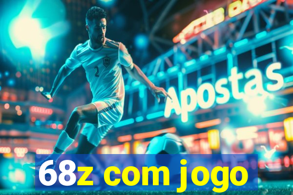 68z com jogo