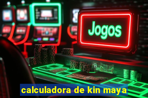 calculadora de kin maya