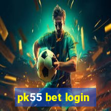 pk55 bet login