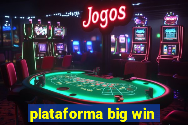 plataforma big win