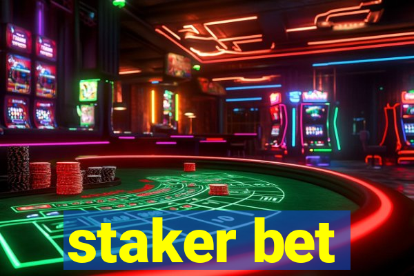 staker bet