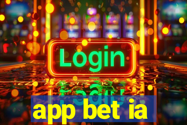 app bet ia