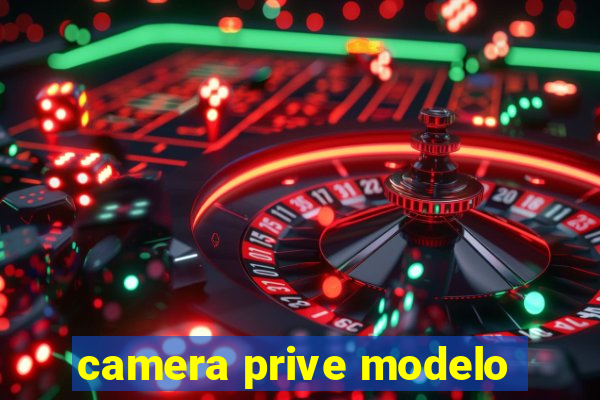 camera prive modelo