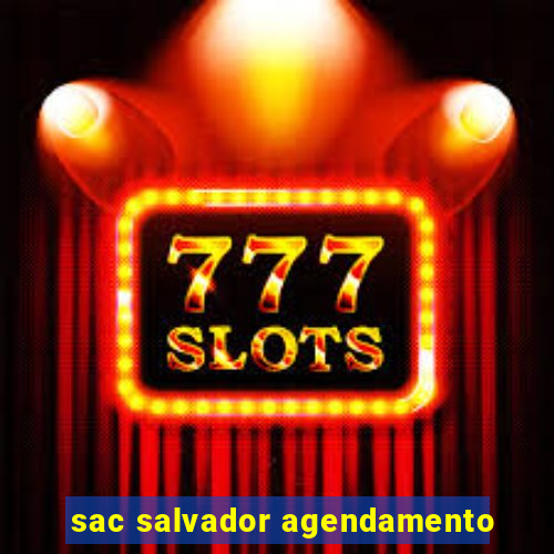 sac salvador agendamento