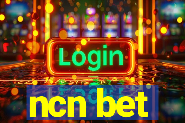 ncn bet