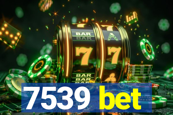 7539 bet