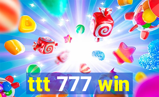 ttt 777 win