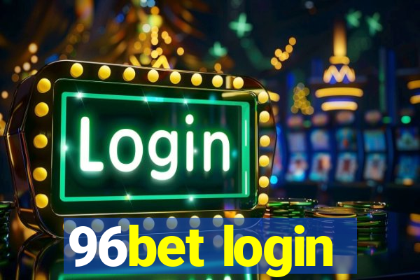 96bet login