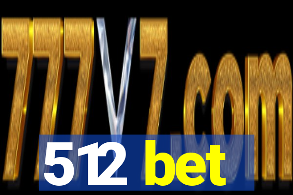 512 bet