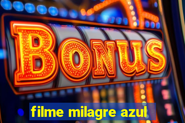 filme milagre azul