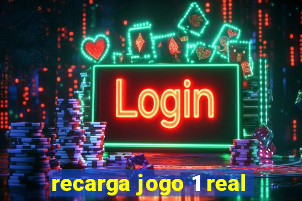 recarga jogo 1 real